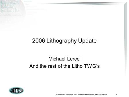Michael Lercel And the rest of the Litho TWG’s