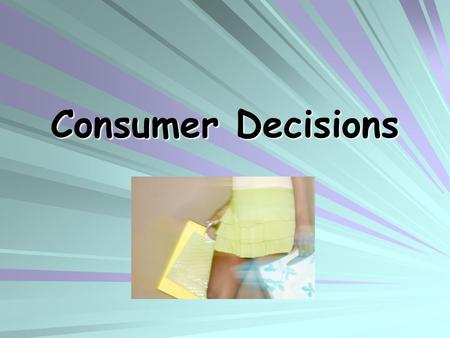 Consumer Decisions.