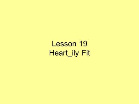 Lesson 19 Heart_ily Fit. KEY VOCABULARY pulse quantitative data range regulate/regulation Variable Toxin.