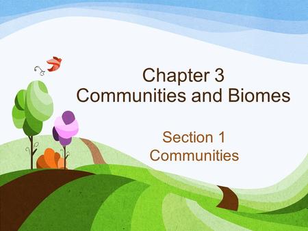 Chapter 3 Communities and Biomes