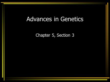 Advances in Genetics Chapter 5, Section 3.