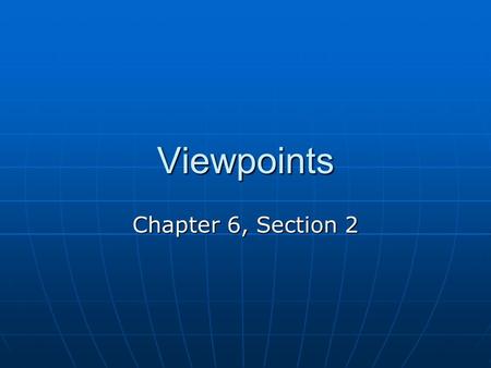 Viewpoints Chapter 6, Section 2.