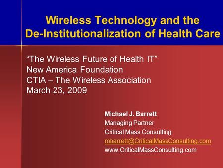 Michael J. Barrett Managing Partner Critical Mass Consulting  Wireless Technology and.