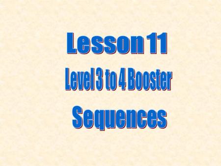 Lesson 11 Level 3 to 4 Booster Sequences.