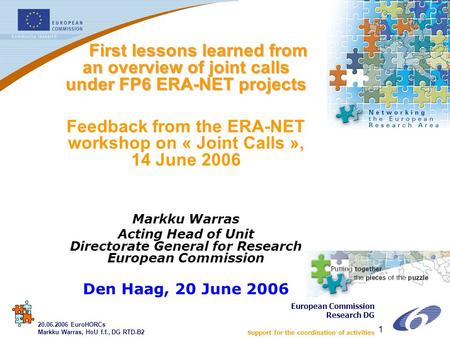 ERA-NETERA-NET 1 First lessons learned from an overview of joint calls under FP6 ERA-NET projects First lessons learned from an overview of joint calls.