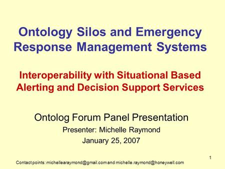 Contact points: and 1 Ontology Silos and Emergency Response Management Systems Interoperability.