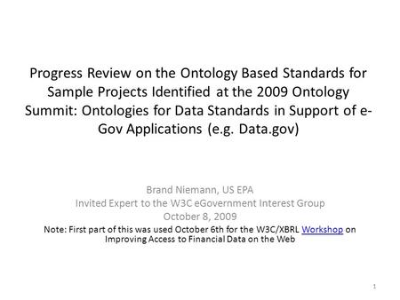 1 Progress Review on the Ontology Based Standards for Sample Projects Identified at the 2009 Ontology Summit: Ontologies for Data Standards in Support.