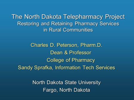 Charles D. Peterson, Pharm.D. Dean & Professor College of Pharmacy