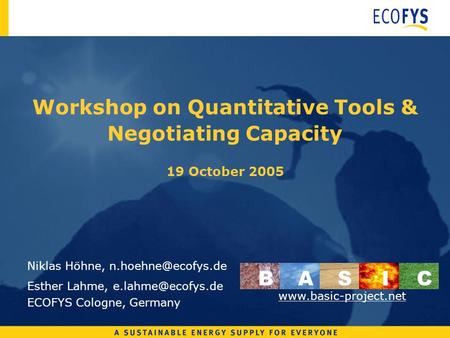 Workshop on Quantitative Tools & Negotiating Capacity 19 October 2005 Niklas Höhne, Esther Lahme, ECOFYS Cologne,