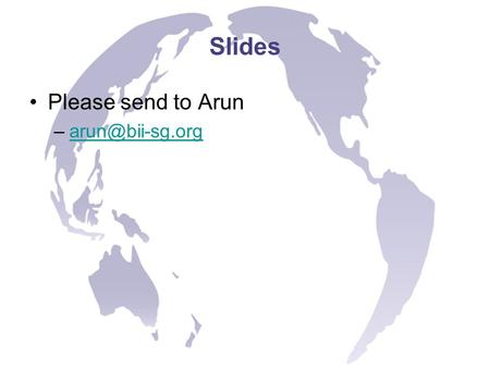 Slides Please send to Arun