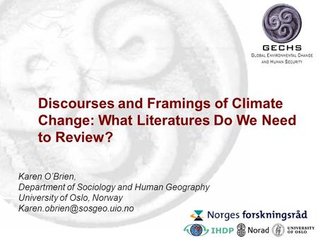 Discourses and Framings of Climate Change: What Literatures Do We Need to Review? To realize synergies there is a need to indentify common objectives for.