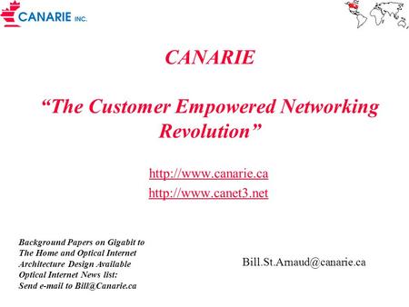 CANARIE The Customer Empowered Networking Revolution   Background Papers on Gigabit to The Home and Optical Internet.