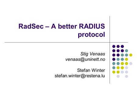 RadSec – A better RADIUS protocol