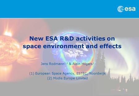 New ESA R&D activities on space environment and effects