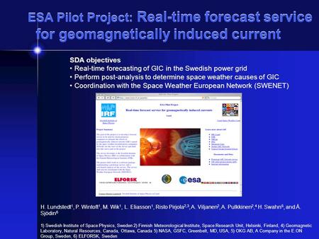 ESA Pilot Project: Real-time forecast service for geomagnetically induced current H. Lundstedt 1, P. Wintoft 1, M. Wik 1, L. Eliasson 1, Risto Pirjola.