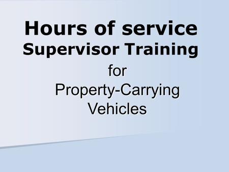 Hours of service Supervisor Training for Property-Carrying Vehicles.