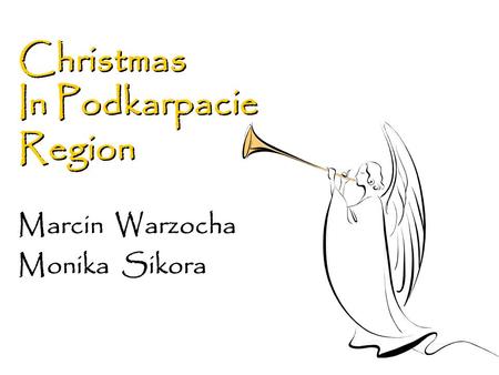 Christmas In Podkarpacie Region Christmas In Podkarpacie Region Marcin Warzocha Monika Sikora.