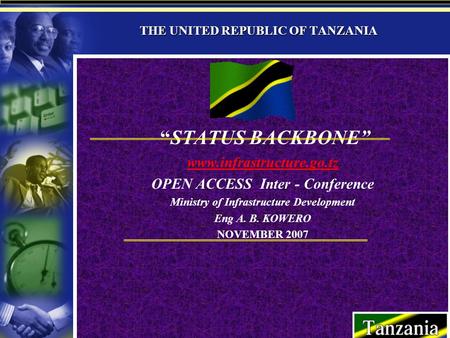 THE UNITED REPUBLIC OF TANZANIA STATUS BACKBONE www.infrastructure.go.tz OPEN ACCESS Inter - Conference Ministry of Infrastructure Development Eng A. B.