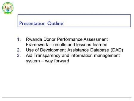Donor Performance Assessment Framework – results and lessons learnt on transparency and mutual accountability - Rwanda - John Bosco Ndaruhutse External.