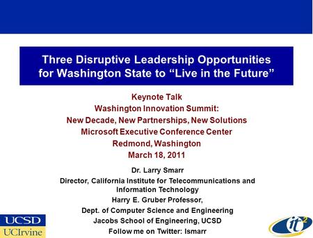 Three Disruptive Leadership Opportunities for Washington State to Live in the Future Keynote Talk Washington Innovation Summit: New Decade, New Partnerships,