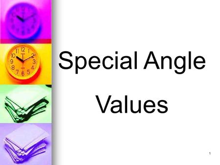 1 Special Angle Values. 2 Directions A slide will appear showing a trig function with a special angle. Say the value aloud before the computer can answer.