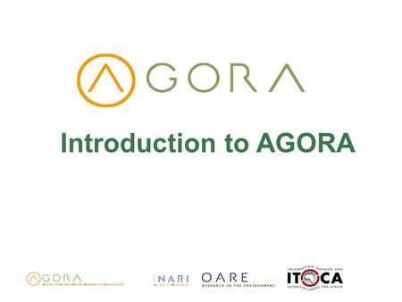 Introduction to AGORA. Objectives Introduce AGORA Review Content Discuss Eligibility Cover Objectives Know Partners, Donors, Publishers Copyright and.