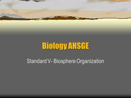 Standard V- Biosphere Organization