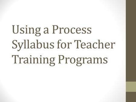 Using a Process Syllabus for Teacher Training Programs.
