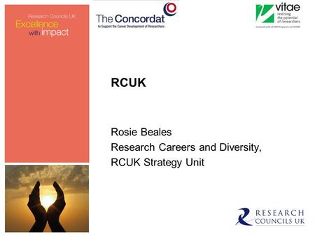 RCUK Rosie Beales Research Careers and Diversity, RCUK Strategy Unit.