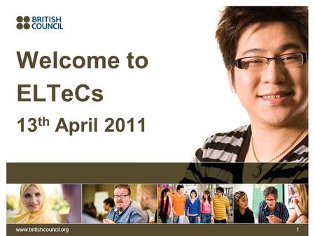 Www.britishcouncil.org1 Welcome to ELTeCs 13 th April 2011.