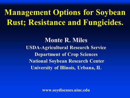 Management Options for Soybean Rust; Resistance and Fungicides.
