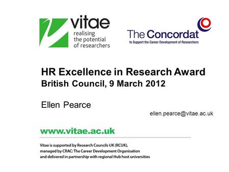 HR Excellence in Research Award British Council, 9 March 2012 Ellen Pearce