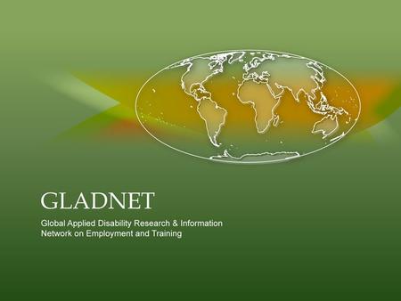 1. 2 Doing the Right Things Right: People with Disabilities in the Labor Market GLADNET Business Meeting GLADNET Annual General Meeting November 10-11,
