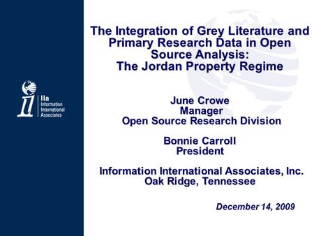The Integration of Grey Literature and Primary Research Data in Open Source Analysis: The Jordan Property Regime June Crowe Manager Manager Open Source.