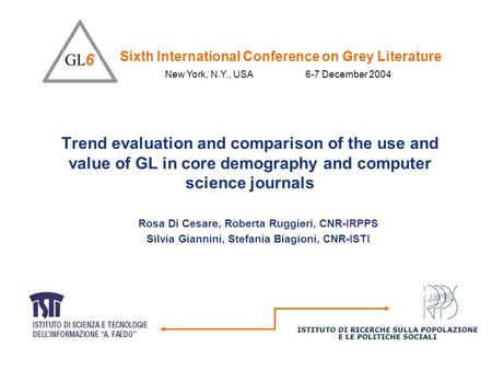 Trend evaluation and comparison of the use and value of GL in core demography and computer science journals Rosa Di Cesare, Roberta Ruggieri, CNR-IRPPS.