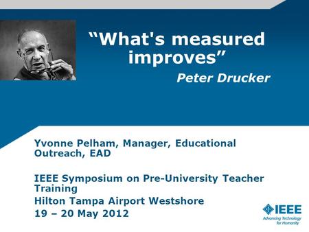 “What's measured improves” Peter Drucker