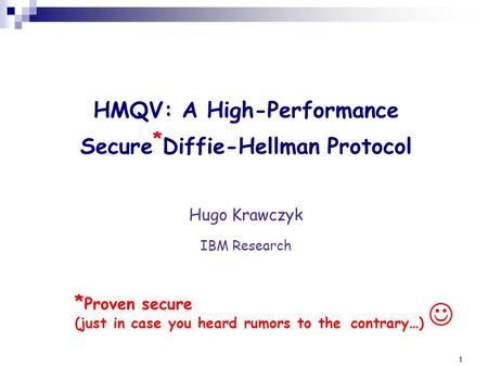 HMQV: A High-Performance Secure*Diffie-Hellman Protocol