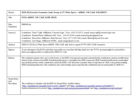 Project IEEE 802 Executive Committee Study Group on TV White Spaces – ADHOC USE CASE SUB-GROUP TitleECSG ADHOC USE CASE SLIDE DECK Date Submitted 2009-01-xx.