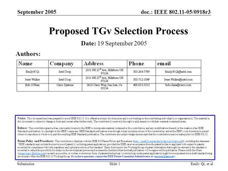 Doc.: IEEE 802.11-05/0918r3 Submission September 2005 Emily Qi, et alSlide 1 Proposed TGv Selection Process Notice: This document has been prepared to.