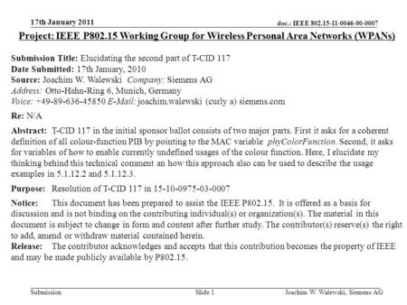 Doc.: IEEE 802.15-11-0046-00-0007 Submission 17th January 2011 Joachim W. Walewski, Siemens AGSlide 1 Project: IEEE P802.15 Working Group for Wireless.