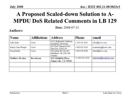 Doc.: IEEE 802.11-08/0833r3 Submission July 2008 Luke Qian etc, CiscoSlide 1 A Proposed Scaled-down Solution to A- MPDU DoS Related Comments in LB 129.