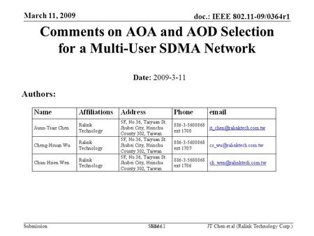 Doc.: IEEE 802.11-09/0364r1 Submission March 11, 2009 JT Chen et al (Ralink Technology Corp.) Slide 1 Comments on AOA and AOD Selection for a Multi-User.