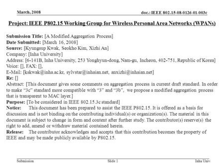Doc.: IEEE 802.15-08-0126-01-003c Submission March, 2008 Inha Univ.Slide 1 Project: IEEE P802.15 Working Group for Wireless Personal Area Networks (WPANs)