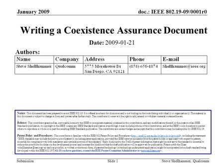 Doc.: IEEE 802.19-09/0001r0 Submission January 2009 Steve Shellhammer, QualcommSlide 1 Writing a Coexistence Assurance Document Notice: This document has.