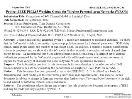 Doc.: IEEE 802.15-02/383 SG3a Submission Marcus Pendergrass Time Domain Corporation (TDC) September 2002 Project: IEEE P802.15 Working Group for Wireless.