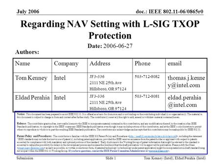 Doc.: IEEE 802.11-06/0865r0 Submission July 2006 Tom Kenney (Intel), Eldad Perahia (Intel)Slide 1 Regarding NAV Setting with L-SIG TXOP Protection Notice: