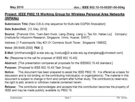 Doc.: IEEE 802.15-10-00281-00-004g Submission May 2010 I 2 R, Vinno Slide 1 Project: IEEE P802.15 Working Group for Wireless Personal Area Networks (WPANs)