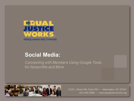 Social Media: Connecting with Members Using Google Tools for Nonprofits and More.