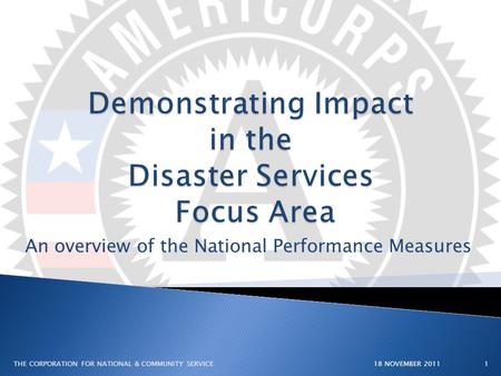 An overview of the National Performance Measures 118 NOVEMBER 2011 THE CORPORATION FOR NATIONAL & COMMUNITY SERVICE.
