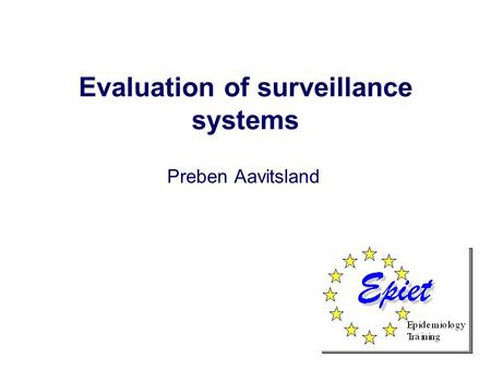 Evaluation of surveillance systems